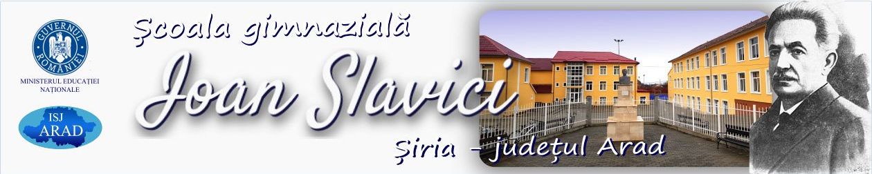 SCOALA GIMNAZIALĂ "IOAN SLAVICI" ȘIRIA